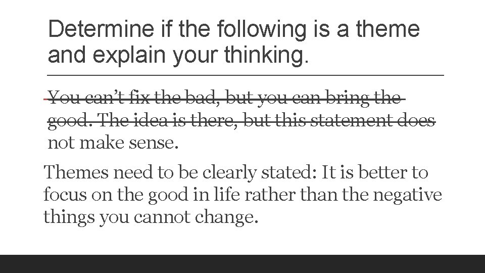 Determine if the following is a theme and explain your thinking. You can’t fix