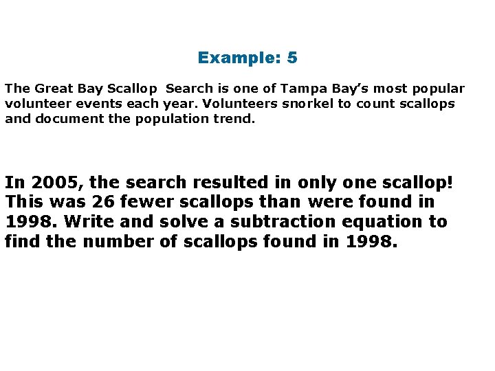 Example: 5 The Great Bay Scallop Search is one of Tampa Bay’s most popular