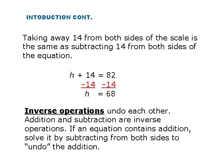 INTODUCTION CONT. Taking away 14 from both sides of the scale is the same