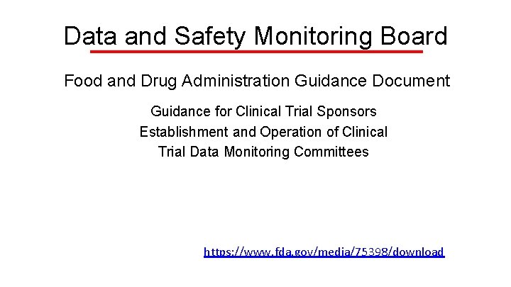 Data and Safety Monitoring Board Food and Drug Administration Guidance Document Guidance for Clinical