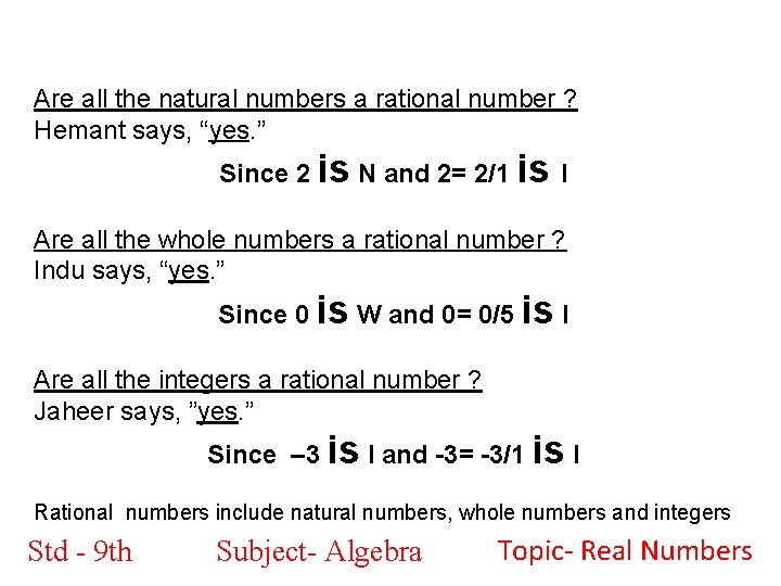 Are all the natural numbers a rational number ? Hemant says, “yes. ” Since