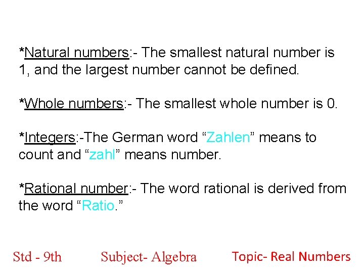 *Natural numbers: - The smallest natural number is 1, and the largest number cannot