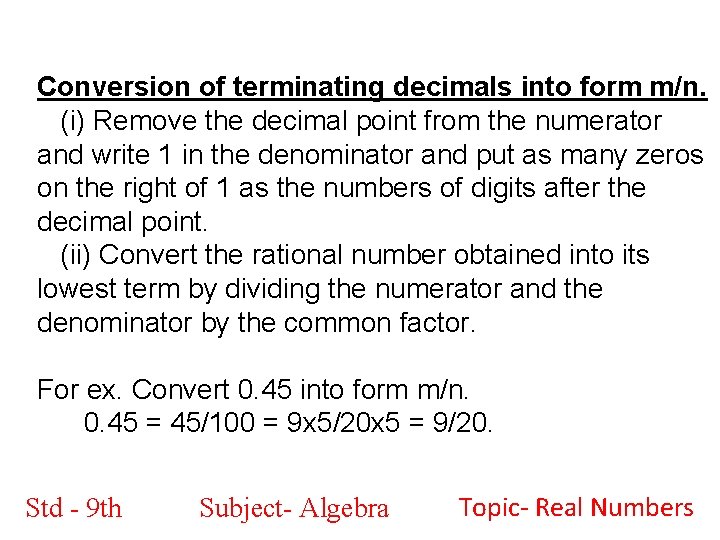 Conversion of terminating decimals into form m/n. (i) Remove the decimal point from the