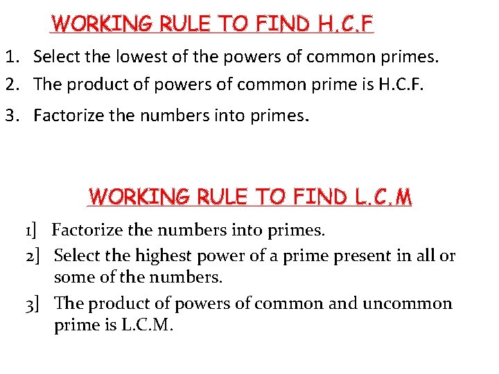 WORKING RULE TO FIND H. C. F 1. Select the lowest of the powers