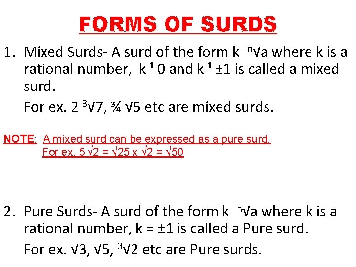 FORMS OF SURDS 1. Mixed Surds- A surd of the form k n√a where