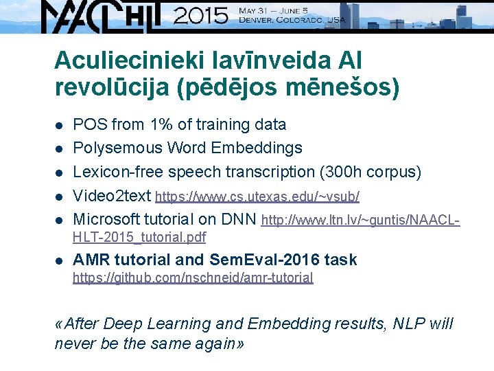 Aculiecinieki lavīnveida AI revolūcija (pēdējos mēnešos) l l l POS from 1% of training