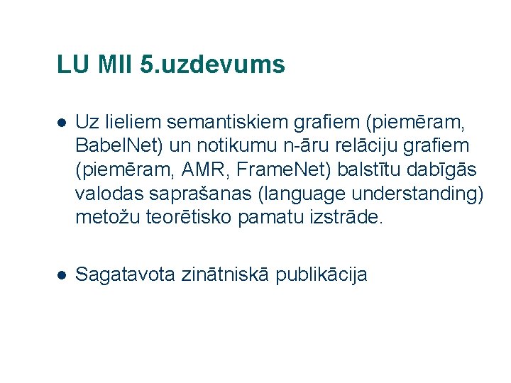 LU MII 5. uzdevums l Uz lieliem semantiskiem grafiem (piemēram, Babel. Net) un notikumu