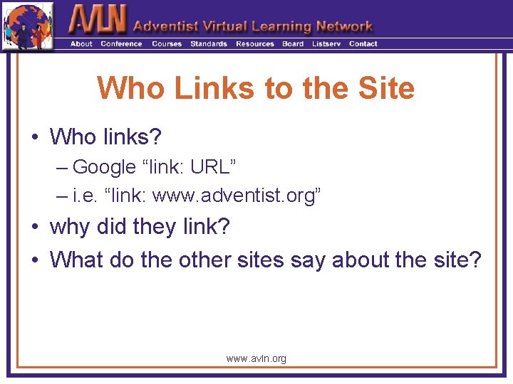 Who Links to the Site • Who links? – Google “link: URL” – i.