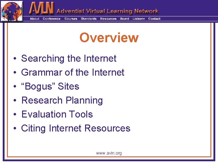 Overview • • • Searching the Internet Grammar of the Internet “Bogus” Sites Research