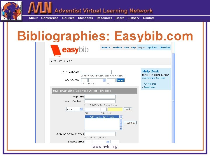 Bibliographies: Easybib. com www. avln. org 