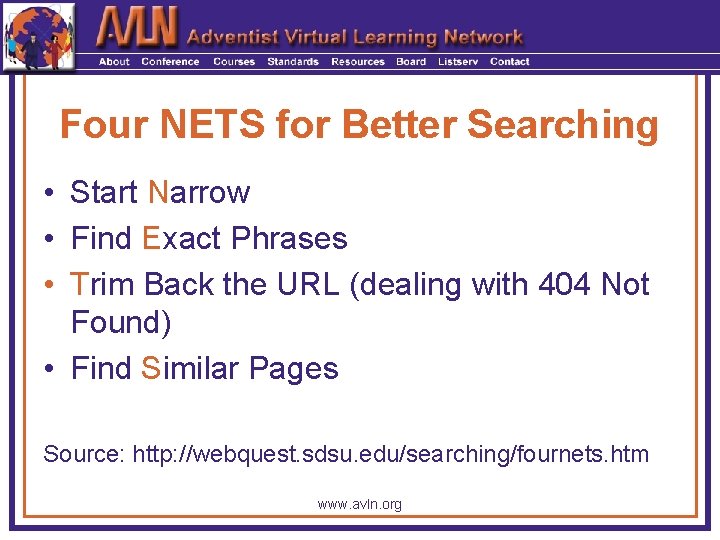 Four NETS for Better Searching • Start Narrow • Find Exact Phrases • Trim