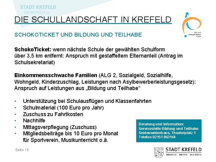 DIE SCHULLANDSCHAFT IN KREFELD SCHOKOTICKET UND BILDUNG UND TEILHABE Schoko. Ticket: wenn nächste Schule