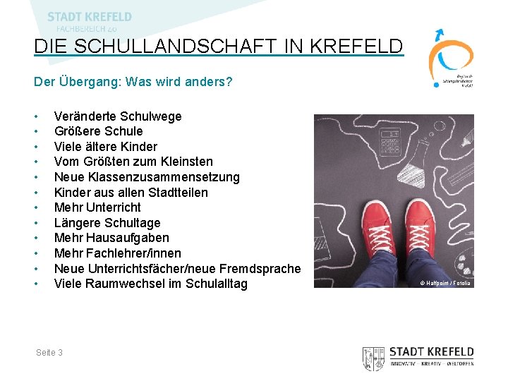 DIE SCHULLANDSCHAFT IN KREFELD Der Übergang: Was wird anders? • • • Veränderte Schulwege