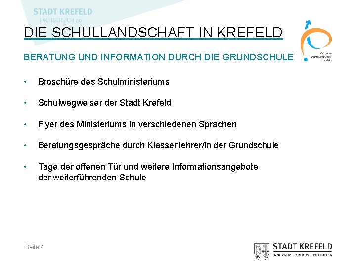 DIE SCHULLANDSCHAFT IN KREFELD BERATUNG UND INFORMATION DURCH DIE GRUNDSCHULE • Broschüre des Schulministeriums