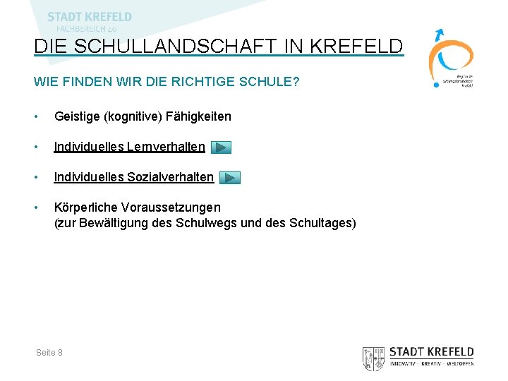 DIE SCHULLANDSCHAFT IN KREFELD WIE FINDEN WIR DIE RICHTIGE SCHULE? • Geistige (kognitive) Fähigkeiten