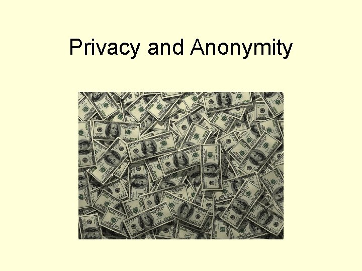 Privacy and Anonymity 