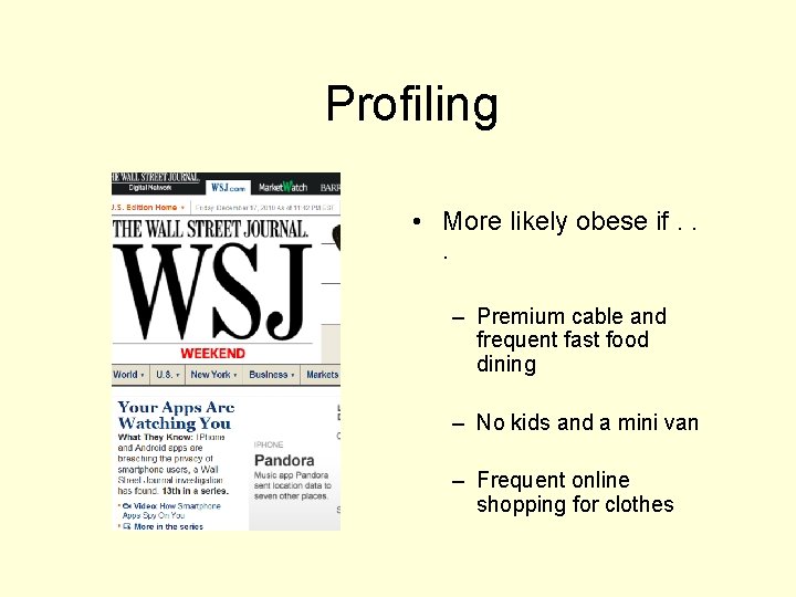 Profiling • More likely obese if. . . – Premium cable and frequent fast