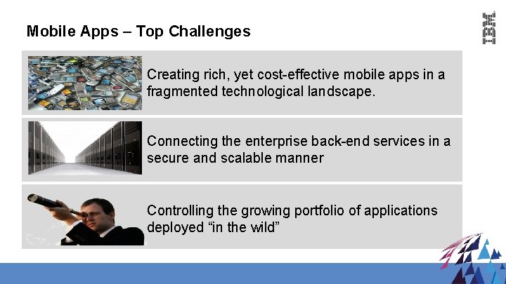 Mobile Apps – Top Challenges Creating rich, yet cost-effective mobile apps in a fragmented
