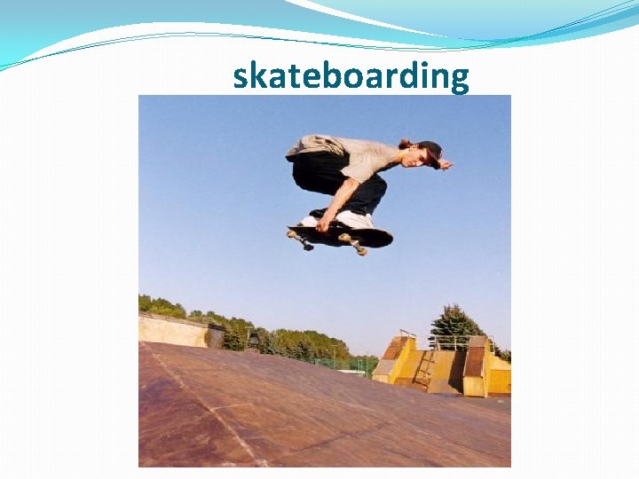 skateboarding 