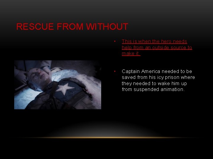 RESCUE FROM WITHOUT • This is when the hero needs help from an outside