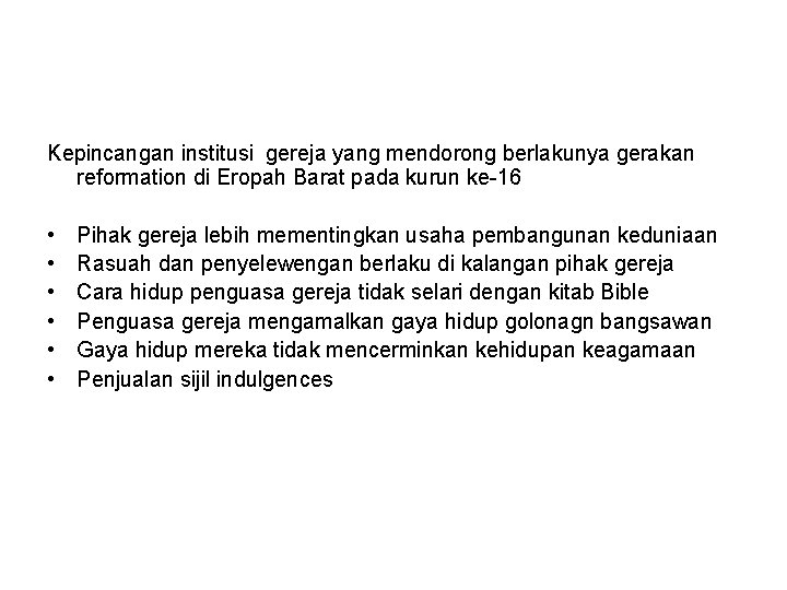 Kepincangan institusi gereja yang mendorong berlakunya gerakan reformation di Eropah Barat pada kurun ke-16 Kepincangan institusi gereja yang mendorong berlakunya gerakan reformation di Eropah Barat pada kurun ke-16