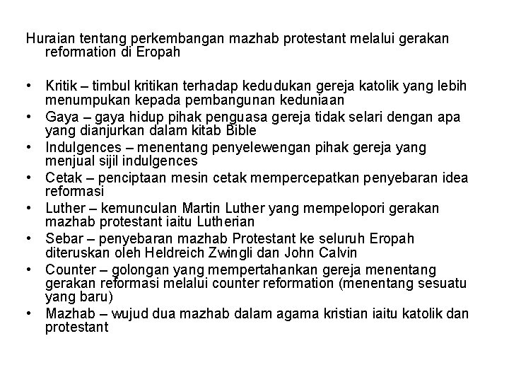 Huraian tentang perkembangan mazhab protestant melalui gerakan reformation di Eropah • Kritik – timbul Huraian tentang perkembangan mazhab protestant melalui gerakan reformation di Eropah • Kritik – timbul