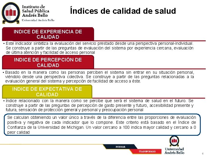 Índices de calidad de salud INDICE DE EXPERIENCIA DE CALIDAD • Este indicador sintetiza