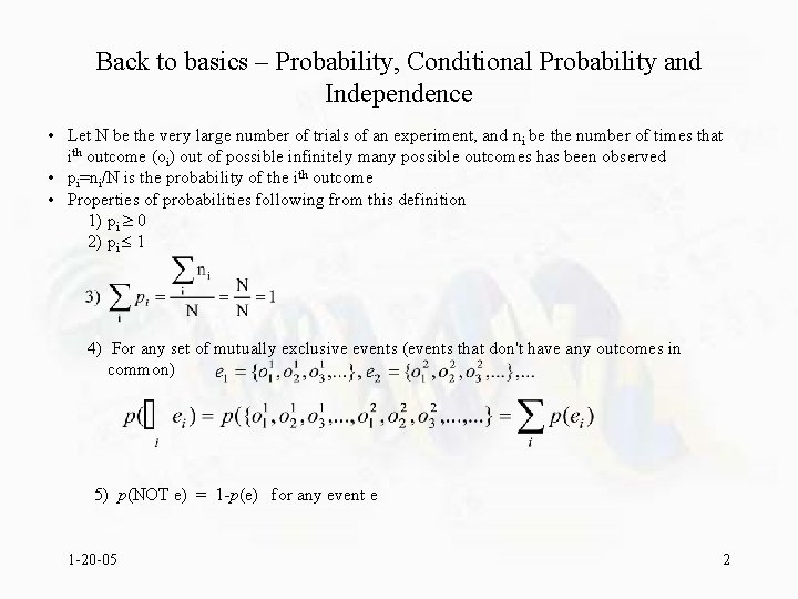 Back to basics – Probability, Conditional Probability and Independence • Let N be the