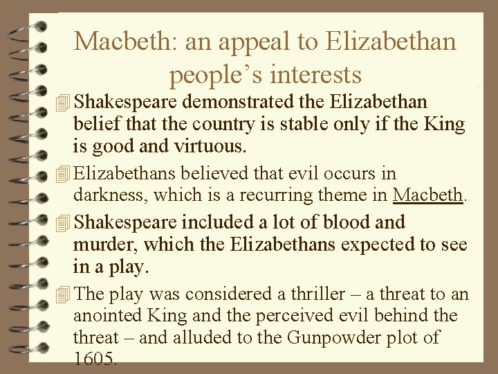 Macbeth: an appeal to Elizabethan people’s interests 4 Shakespeare demonstrated the Elizabethan belief that