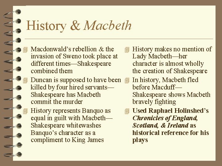 History & Macbeth 4 Macdonwald’s rebellion & the 4 History makes no mention of