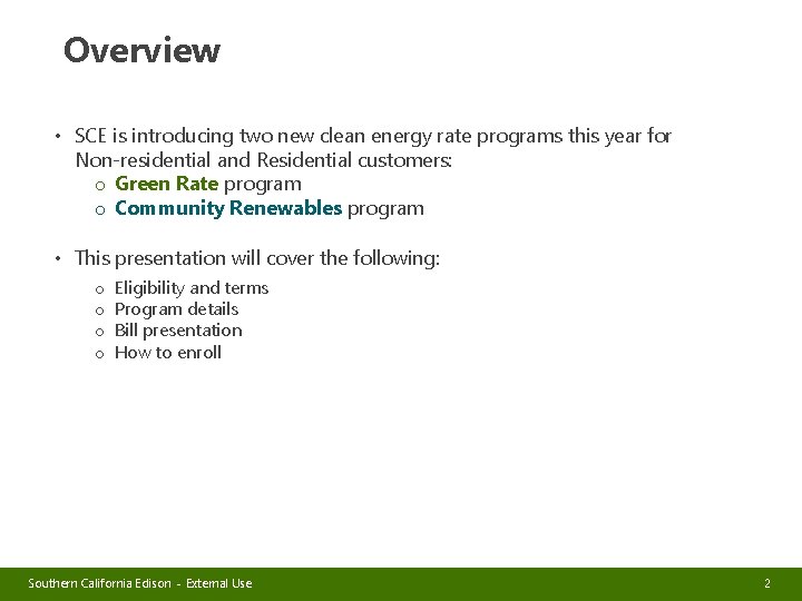 Overview • SCE is introducing two new clean energy rate programs this year for