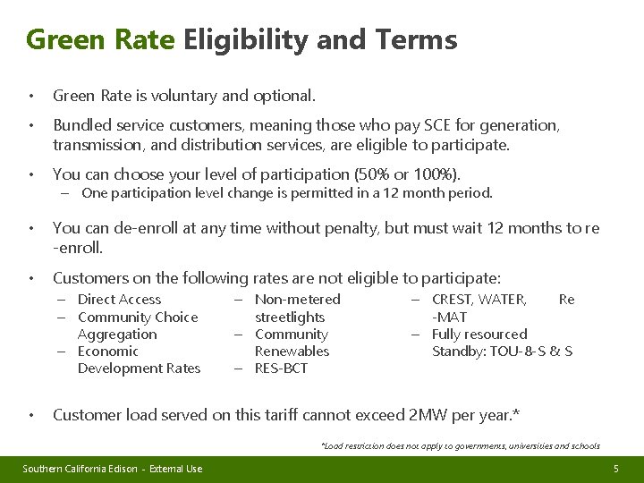 Green Rate Eligibility and Terms • Green Rate is voluntary and optional. • Bundled