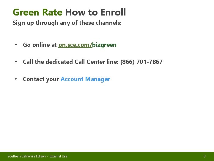 Green Rate How to Enroll Sign up through any of these channels: • Go