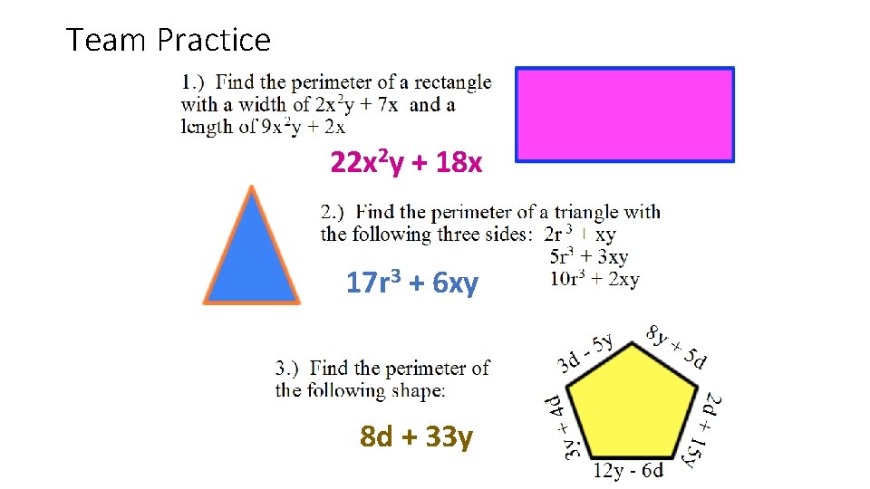Team Practice 22 x 2 y + 18 x 17 r 3 + 6