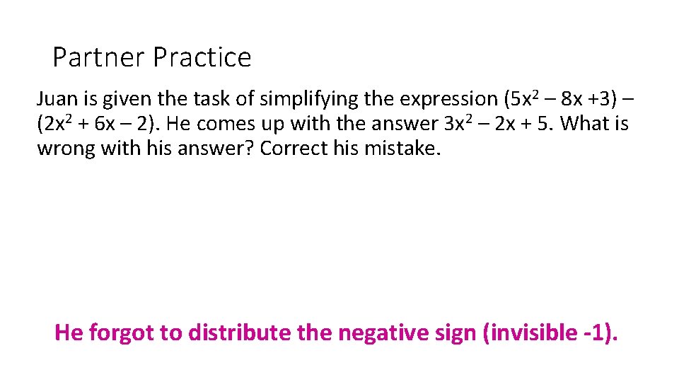 Partner Practice Juan is given the task of simplifying the expression (5 x 2