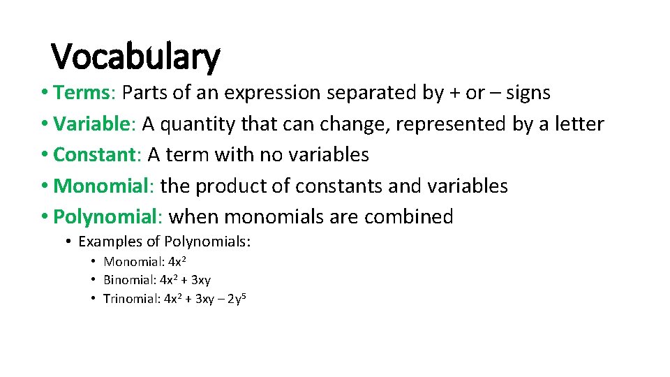 Vocabulary • Terms: Parts of an expression separated by + or – signs •