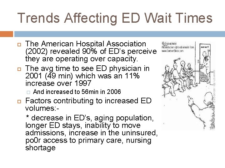 Trends Affecting ED Wait Times The American Hospital Association (2002) revealed 90% of ED’s
