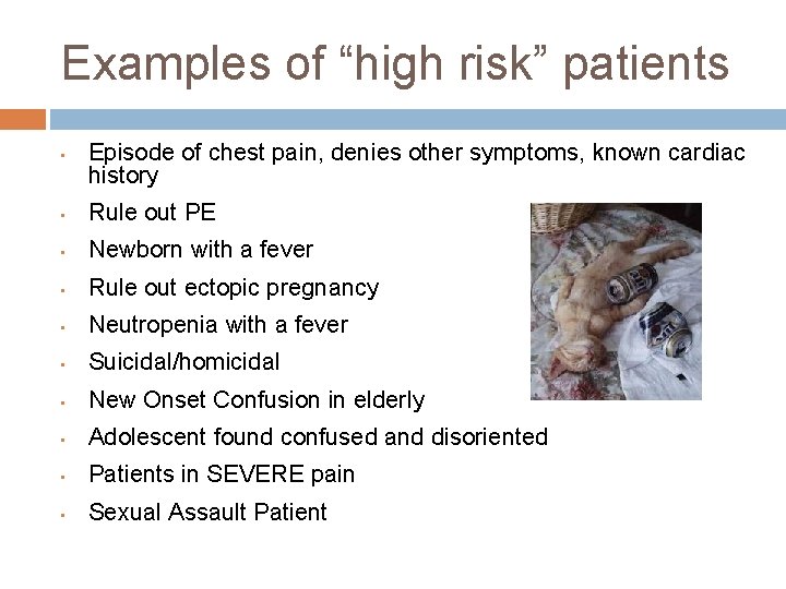 Examples of “high risk” patients • Episode of chest pain, denies other symptoms, known