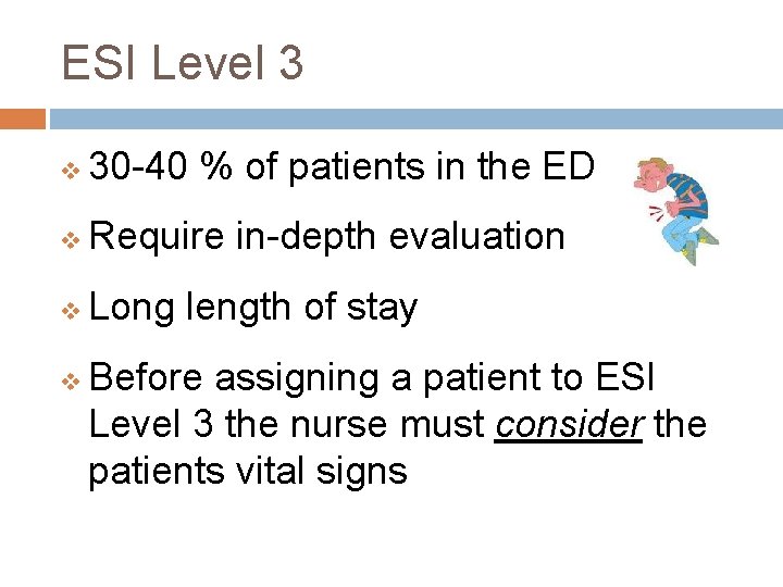 ESI Level 3 v 30 -40 % of patients in the ED v Require