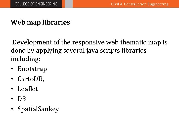 Web map libraries Development of the responsive web thematic map is done by applying
