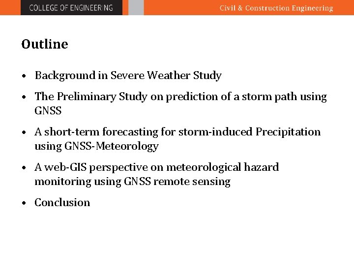 Outline • Background in Severe Weather Study • The Preliminary Study on prediction of