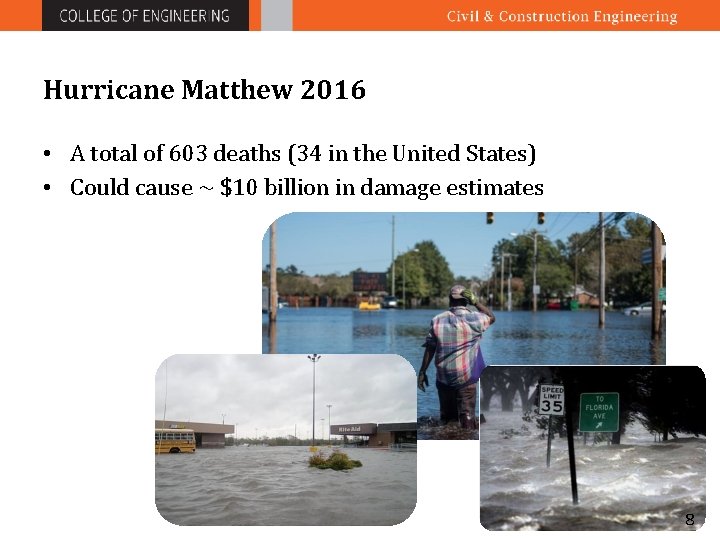 Hurricane Matthew 2016 • A total of 603 deaths (34 in the United States)