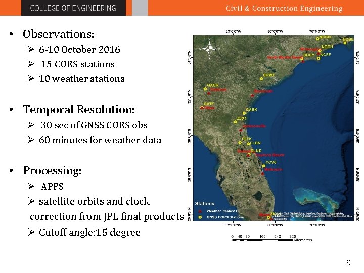  • Observations: Ø 6 -10 October 2016 Ø 15 CORS stations Ø 10