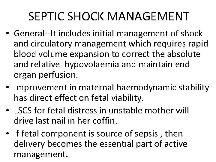 SEPTIC SHOCK MANAGEMENT • General--It includes initial management of shock and circulatory management which