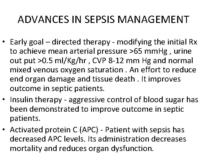 ADVANCES IN SEPSIS MANAGEMENT • Early goal – directed therapy - modifying the initial