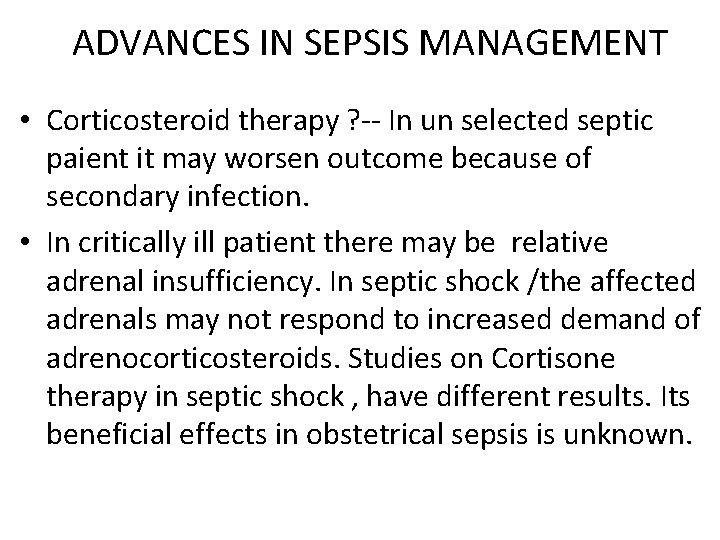 ADVANCES IN SEPSIS MANAGEMENT • Corticosteroid therapy ? -- In un selected septic paient