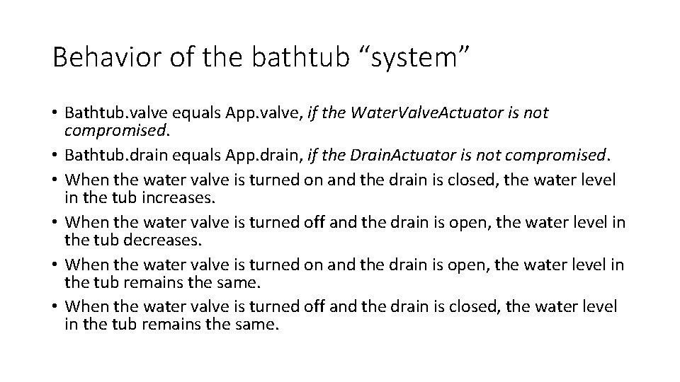 Behavior of the bathtub “system” • Bathtub. valve equals App. valve, if the Water.