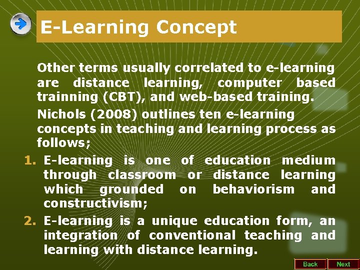 E-Learning Concept Other terms usually correlated to e-learning are distance learning, computer based trainning
