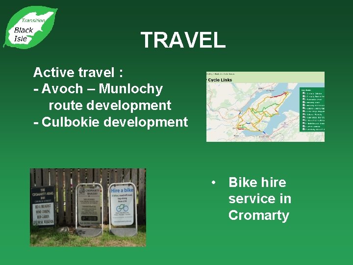 TRAVEL Active travel : - Avoch – Munlochy route development - Culbokie development •