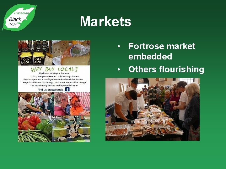 Markets • Fortrose market embedded • Others flourishing 